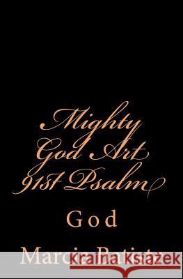 Mighty God Art 91st Psalm: God Marcia Batiste Smith Wilson 9781497395992 Createspace