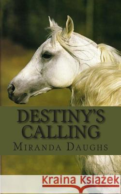 Destiny's Calling Miranda Daughs 9781497399259 Createspace Independent Publishing Platform