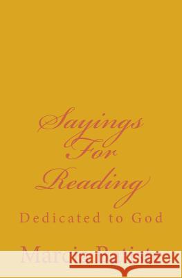 Sayings for Reading: Dedicated to God Marcia Batiste Smith Wilson 9781497400269 Createspace