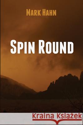 Spin Round Mark Hahn 9781497401044