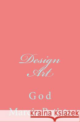Design Art: God Marcia Batiste Smith Wilson 9781497401853 Createspace