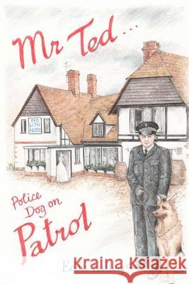 Mr Ted: Police Dog On Patrol Stretch, Amanda 9781497402829 Createspace
