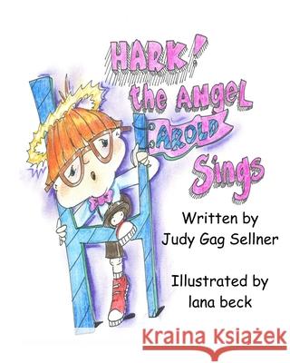 Hark! The Angel Harold Sings Judy Ga 9781497404175