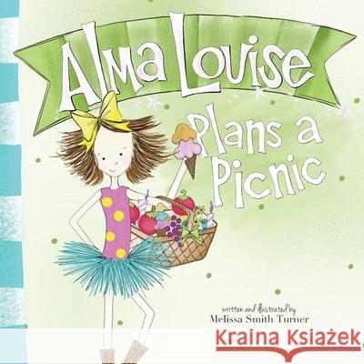Alma Louise Plans A Picnic: A book about getting along Turner, Melissa S. 9781497404533