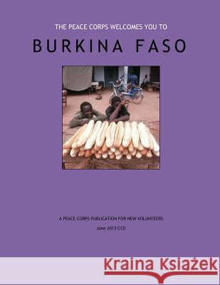 Burkina Faso - A Peace Corps Publication For New Volunteers Peace Corps 9781497405066 Createspace