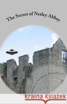 The Secret of Netley Abbey Dr Charles Knightley Yasmina Knightley 9781497405196