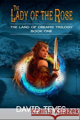 The Lady of the Rose David Teves 9781497405622 Createspace