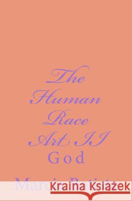 The Human Race Art II: God Marcia Batiste Smith Wilson 9781497407633 Createspace