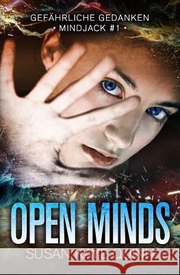 Open Minds - Gefährliche Gedanken (Mindjack #1) Quinn, Susan Kaye 9781497408555 Createspace