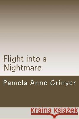 Flight into a Nightmare Grinyer, Pamela Anne 9781497412101