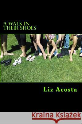 A Walk in Their Shoes Liz Acosta 9781497415072