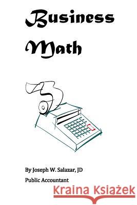 Business Math Joseph W. Salaza 9781497415270 Createspace