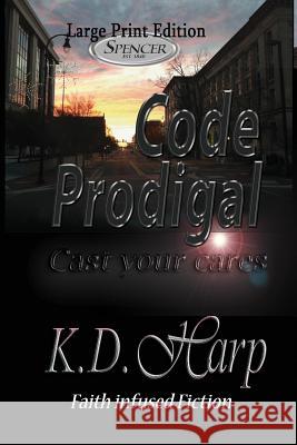 Code Prodigal (Large Print): Cast Your Cares Kubel, Doug 9781497416192
