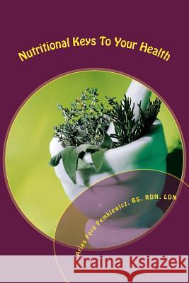 Nutritional Keys To Your Health Ford Pemkiewicz, Aries 9781497416888