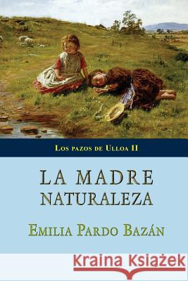 La madre Naturaleza Pardo Bazan, Emilia 9781497418271 Createspace