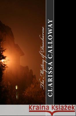 The Mystery of Duscharme Clarissa Calloway 9781497419513 Createspace
