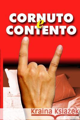 Cornuto e Contento Mazzarri, Elisa 9781497422551 Createspace
