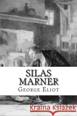 Silas Marner George Eliot 9781497423336 Createspace