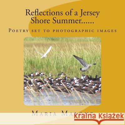 Reflections of a Jersey Shore Summer...... Maria Malone 9781497424111 Createspace