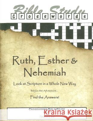 Crosswords Bible Study: Ruth, Esther and Nehemiah Sharon Lanz 9781497425385 Createspace