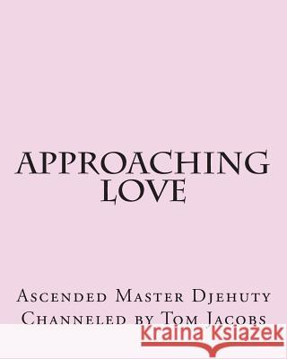 Approaching Love (Large Print Edition) Jacobs, Tom 9781497426665 Createspace