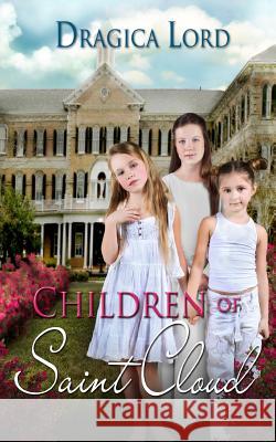 Children of Saint Cloud Dragica Lord 9781497426702 Createspace