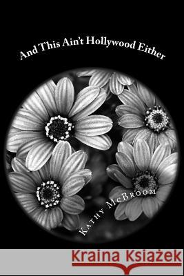 And This Ain't Hollywood Either: A Second 30 Day Devotional for Women Kathy McBroom 9781497427044 Createspace