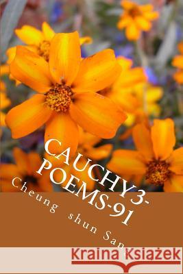 Cauchy3-Poems-91: Sirvente MR Cheung Shun Sang 9781497428041 Createspace