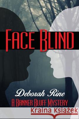 Face Blind Deborah C. Rine 9781497430143