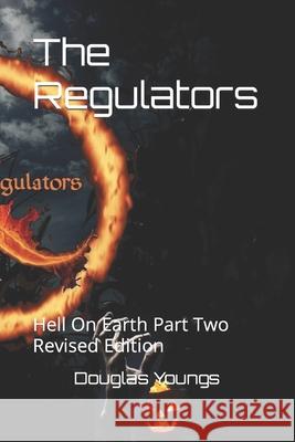 The Regulators: Hell On Earth Part Two Revised Edition Youngs, Douglas H. 9781497430570 Createspace