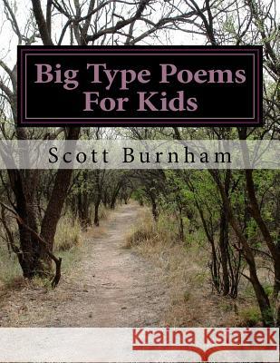 Big Type Poems For Kids Burnham, Scott R. 9781497431300