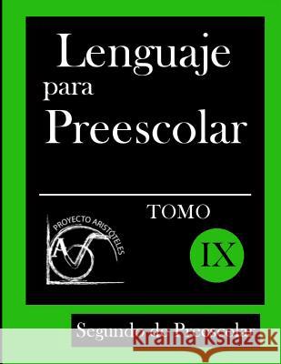 Lenguaje para Preescolar - Segundo de Preescolar - Tomo IX Aristoteles, Proyecto 9781497431522