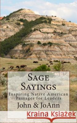Sage Sayings: Inspiring Native American Passages for Leaders John Girard Joann Girard 9781497432048 Createspace
