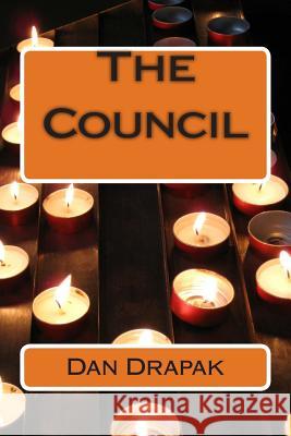 The Council Dan Drapak 9781497432277 Createspace