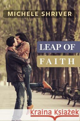 Leap of Faith Michele Shriver 9781497432598 Createspace