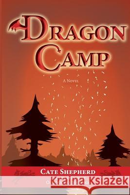 Dragon Camp Cate Shepherd Doug Jennings 9781497433250 Createspace Independent Publishing Platform