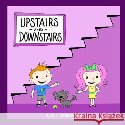 Upstairs and Downstairs D. L. Sherwood D. L. Sherwood 9781497434110 Createspace