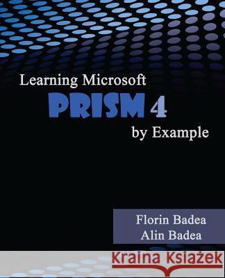 Learning Microsoft PRISM 4 by Example Badea, Alin 9781497436282 Createspace