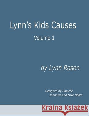 Lynn's Kids Causes Lynn Rosen 9781497438361 Createspace