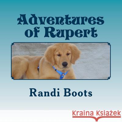 Adventures of Rupert: Roo's New Day Randi Boots Shaynah Safford Jason Boots 9781497439573