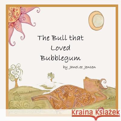 The Bull that Loved Bubblegum Jensen, Jane Lee 9781497442122