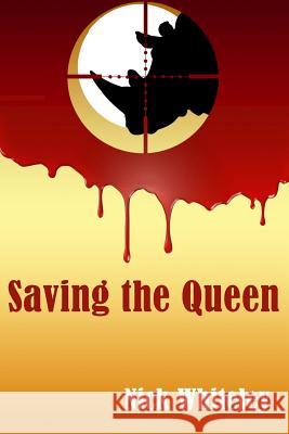 Saving the Queen MR Nick Whiteley 9781497446724