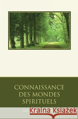 Connaissance des Mondes Spirituels: Un guide de découverte spirituelle Laitman, Michaël 9781497447479 Createspace