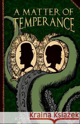 A Matter of Temperance Ichabod Temperance 9781497447509 Createspace