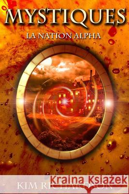 Mystiques, Tome 2: La Nation Alpha Kim Richardson Laure Valentin 9781497447875