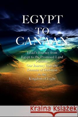 Egypt to Canaan Dr William R. Gurley 9781497449275 Createspace