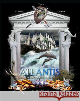 Atlantis: The ReNamed Island Brady Ma, Joseph Daniel 9781497449787