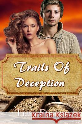 Trails of Deception Tina Foster 9781497450011 Createspace