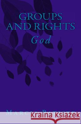 Groups and Rights: God Marcia Batiste Smith Wilson 9781497450967 Createspace