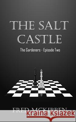 The Salt Castle Fred McKibben 9781497451049 Createspace